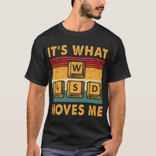 WASD It’s What Moves Me T-Shirt