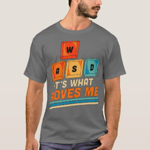 WASD Its What Move Me PC gamer T-Shirt
