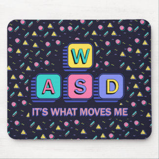 WASD It's What Moves Me - 90s PC Gamer Nostalgia Mouse Mat