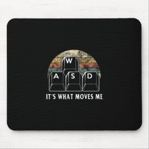 Wasd It's What Moves Me - Funny Pc Gamer Computer Mouse Mat