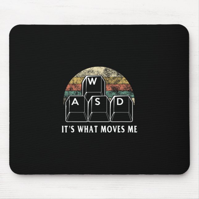 Wasd It's What Moves Me - Funny Pc Gamer Computer  Mouse Mat (Front)