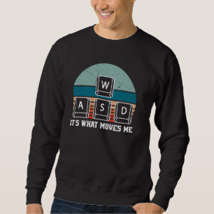 WASD It's What Moves Me Keycaps Computer Funny PC Sweatshirt