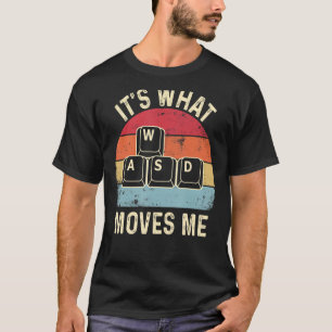 WASD It's What Moves Me Pc Gamer Gaming 1 T-Shirt