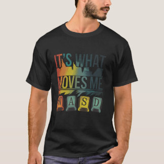 Wasd It's What Moves Me Retro Gamer Pc Computer En T-Shirt