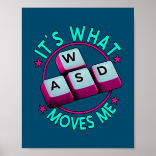 WASD It's What Moves Me Video Games Player Poster