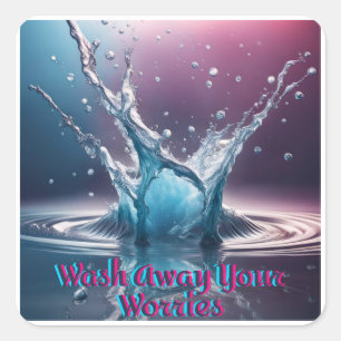 Wash Away Your Worries Square Sticker