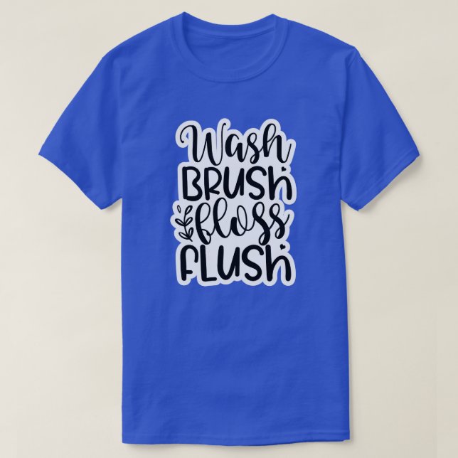Wash brush floss flush01 T-Shirt (Design Front)