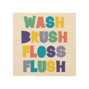 WASH BRUSH FLOSS FLUSH Bathroom Sign