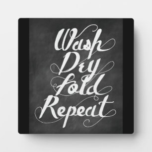 Wash Dry Fold Repeat Plaque