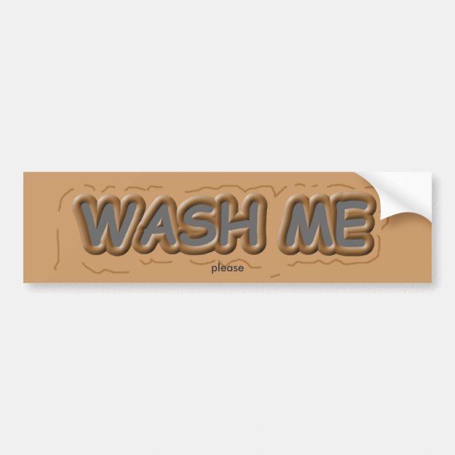 Wash Me Bumper Sticker (Front)
