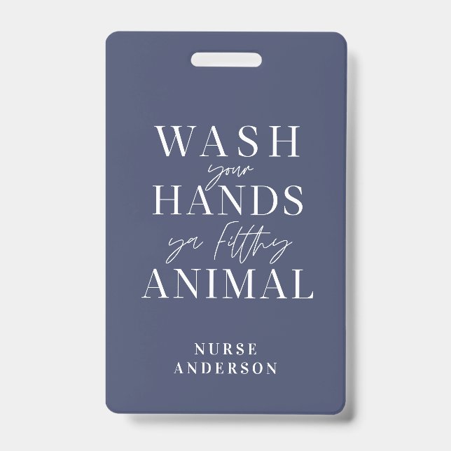wash ya hands you filthy animal ID badge (Front)