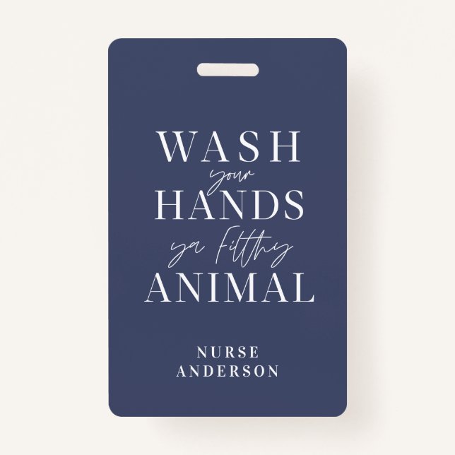wash ya hands you filthy animal ID badge (Front)