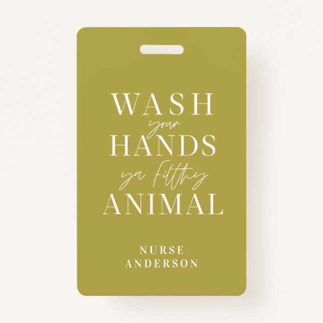wash ya hands you filthy animal ID badge (Front)