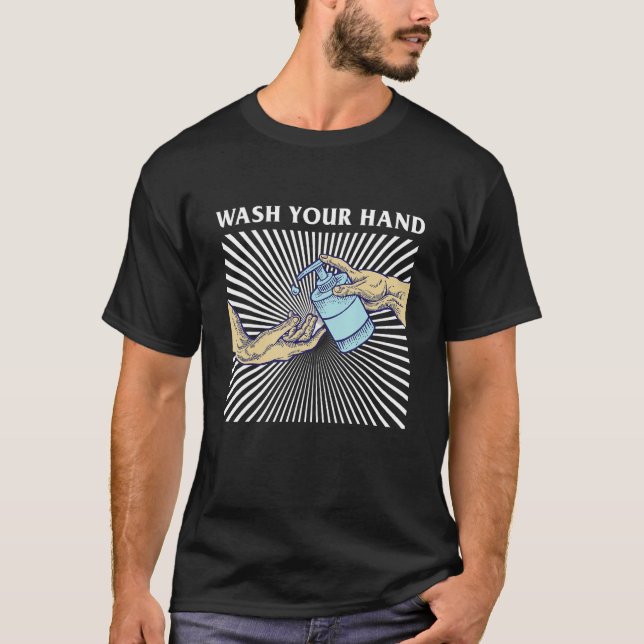 Wash your hand  Classical Sanitizer Quote Design T-Shirt (Front)