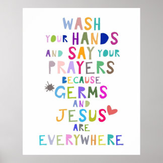 Wash your hands and say your prayers because germs poster