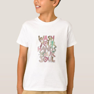 Wash Your Hands And Your Soul Kids T-shirt
