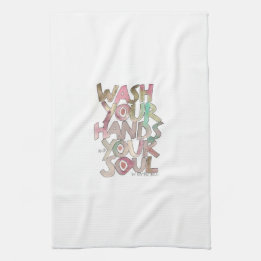 Wash Your Hands and Your Soul Kitchen Towel