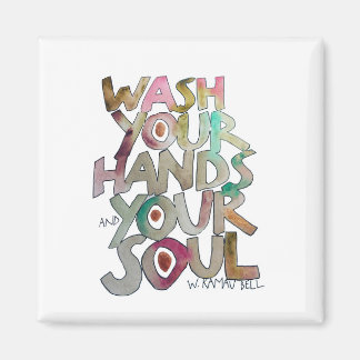 Wash Your Hands And Your Soul Magnet