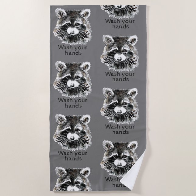 Wash your Hands Fun Racoon Animal Quote Art Beach Towel (Front)