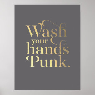 Wash Your Hands Punk // Grey & Gold Poster