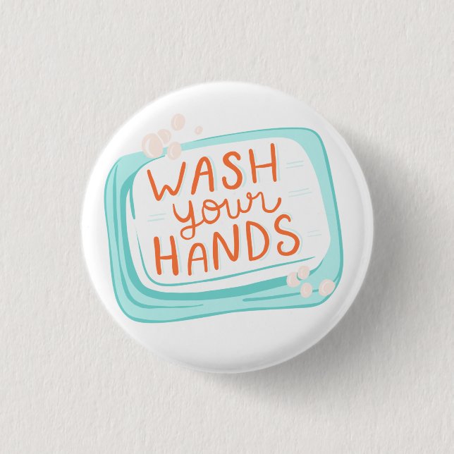 Wash your hands stay safe activist pin / button (Front)