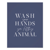 Wash your hands ya filth animal