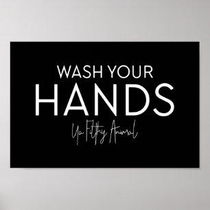 Wash Your Hands Ya Filthy Animal Editable Color Poster