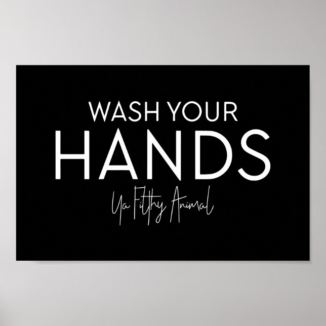 Wash Your Hands Ya Filthy Animal Editable Colour Poster (Front)