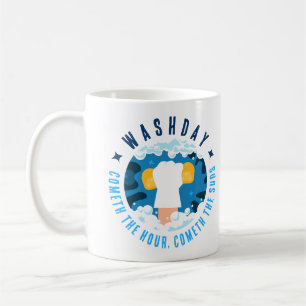 WASHDAY, COMETH THE HOUR, COMETH THE SUDS COFFEE MUG