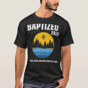 Washed Away Born Again Christian Baptism Baptised T-Shirt