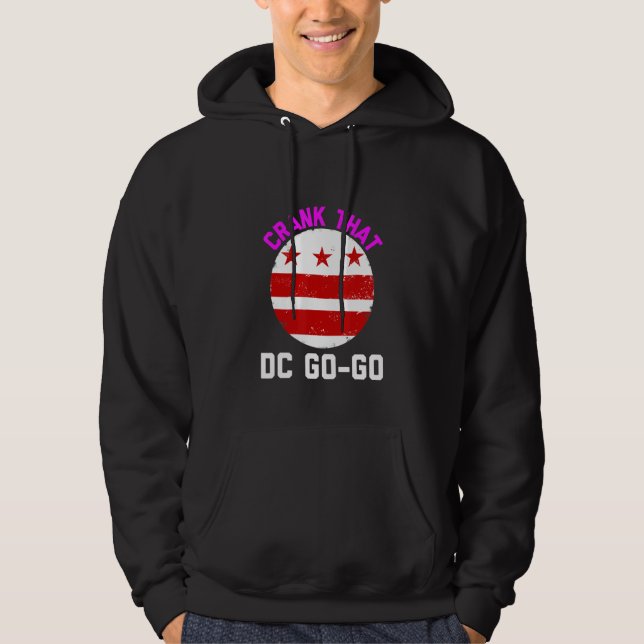 Washington Dc Crank That Go Go Music Hoodie (Front)