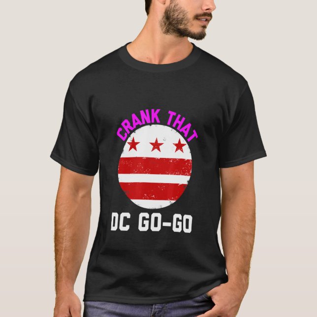Washington Dc Crank That Go Go Music T-Shirt (Front)