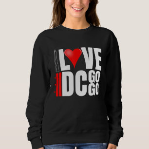 Washington DC I Love Go Go Music 14 Sweatshirt