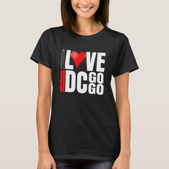 Washington DC I Love Go Go Music 14 T-Shirt (Front)