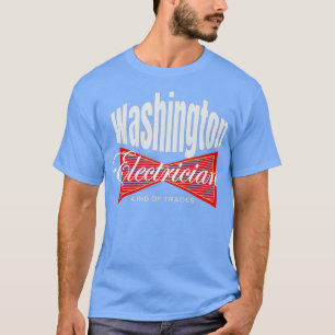 Washington Electrician King of Trades Union T-Shirt