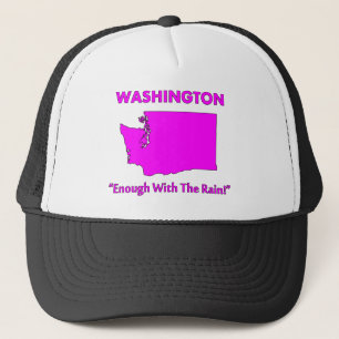 Washington - Enough With The Rain Trucker Hat