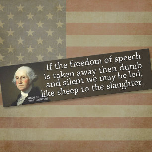 Washington: If the freedom of speech is taken away Bumper Sticker