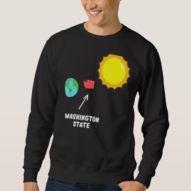 Washington State Between The Earth And Sun Meme De Sweatshirt (Front)