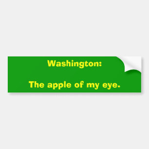 Washington:The apple of my eye. Bumper Sticker
