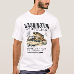 Washington : we put salmon on our license plate T-Shirt