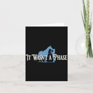 Wasnt A Phase Funny Horse Lover Equestrian Quote Card