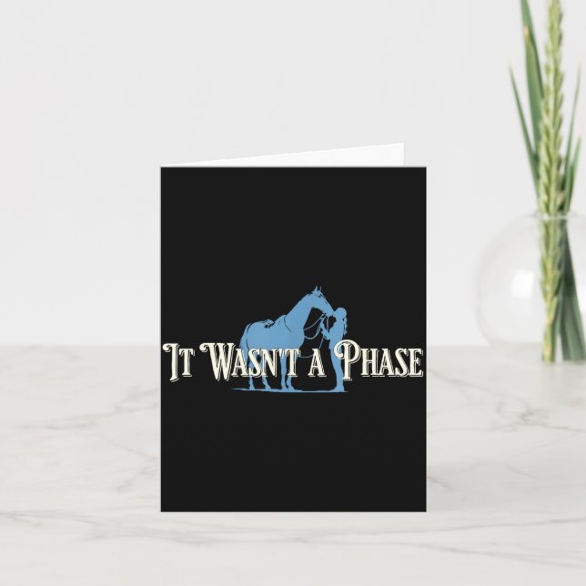 Wasnt A Phase Funny Horse Lover Equestrian Quote Card (Front)