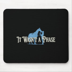 Wasnt A Phase Funny Horse Lover Equestrian Quote Mouse Mat