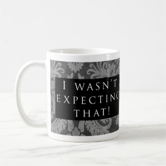 Wasn't Expecting That! Pattern Black Coffee Mug