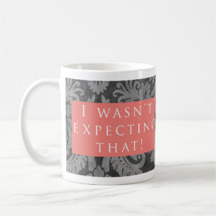 Wasn't Expecting That! Pattern Pink Coffee Mug