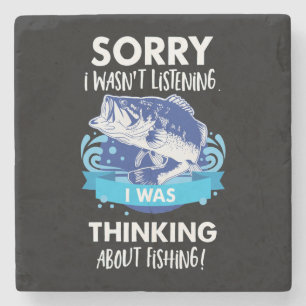 Wasn't Listening Thinking About Fishing Bass Sport Stone Coaster