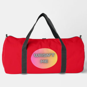 wasn't me duffle bag