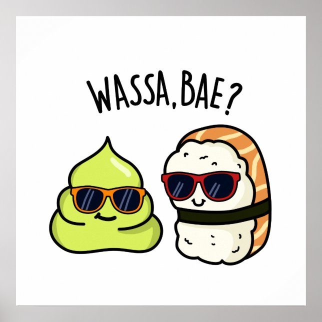 Wassa Bae Funny Food Wasabi Pun  Poster (Front)