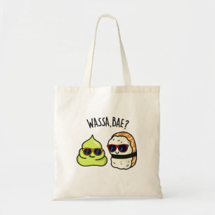 Wassa Bae Funny Food Wasabi Pun  Tote Bag