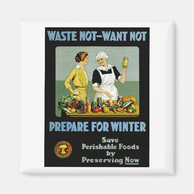 Waste Not - Want Not ~ Prepare for Winter Magnet (Front)